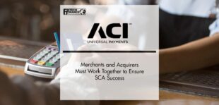 Merchants and Acquirers Must Work Together to Ensure SCA Success, Says ACI Worldwide