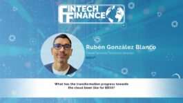 Ruben Gonzalez Blanco, BBVA - What has the transformation progress towards the cloud been like for BBVA? | Fintech Finance