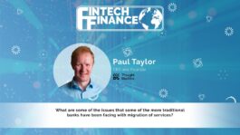 Paul Taylor, Thought Machine - What are some of the issues with migration of services? | Fintech Finance