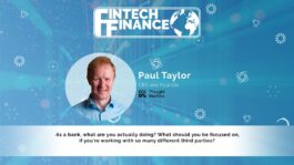 Paul Taylor, Thought Machine - What should you be focused on, if you’re working with so many different third parties? | Fintech Finance