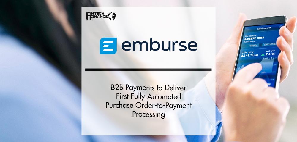 Emburse Pay to Deliver First Fully Automated Purchase Order-to-Payment | FinTech Finance