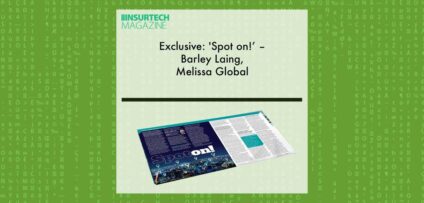 Exclusive: 'Spot on!’ – Barley Laing, Melissa Global in “The Insurtech Magazine” | Fintech Finance