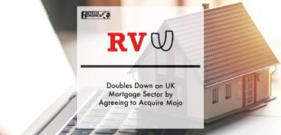 RVU Doubles Down on UK Mortgage Sector by Agreeing to Acquire Mojo | Fintech Finance