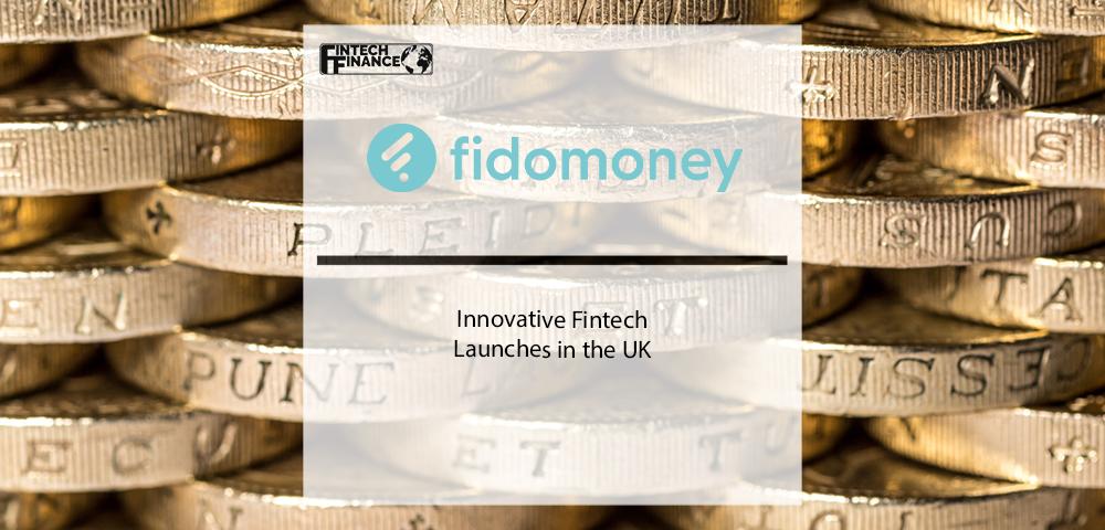fidomoney Launches in the UK | Fintech Finance