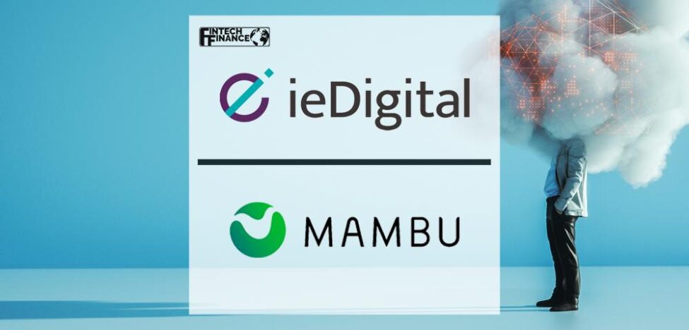 ieDigital & Mambu Work to Simplify Transition to Cloud-Based Banking ...
