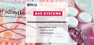 BAE Systems Helping Banks Spot County Lines Drug Dealing | Fintech Finance