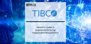 TIBCO Named a Leader in Augmented BI by Top Independent Research Firm | Fintech Finance