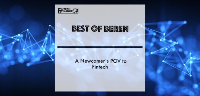 Beren Attoe; A Newcomer’s POV to Fintech | Fintech Finance