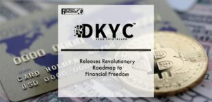 DKYC Releases Revolutionary Roadmap to Financial Freedom | Fintech Finance