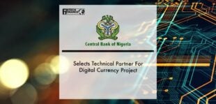 CBN Selects Technical Partner For Digital Currency Project | Fintech Finance