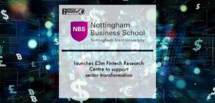 Nottingham Business School launches £3m Fintech Research Centre to support sector transformation | Fintech Finance