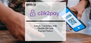 Clik2pay Extends Capabilities With Flexible QR Code Payment Feature | Fintech Finance