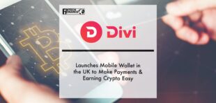 Divi Launches Mobile Wallet in the UK to Make Payments & Earning Crypto Easy | Fintech Finance