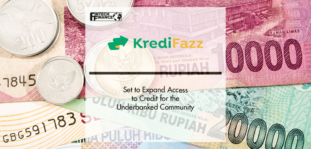 KrediFazz is Set to Expand Access to Credit for the Underbanked Community | Fintech Finance