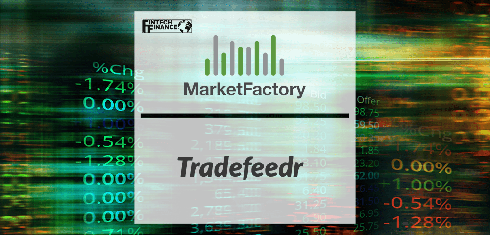 MarketFactory and Tradefeedr Announce Strategic Partnership | Fintech Finance
