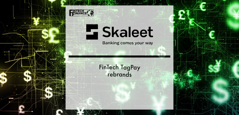 FinTech TagPay rebrands as Skaleet | Fintech Finance