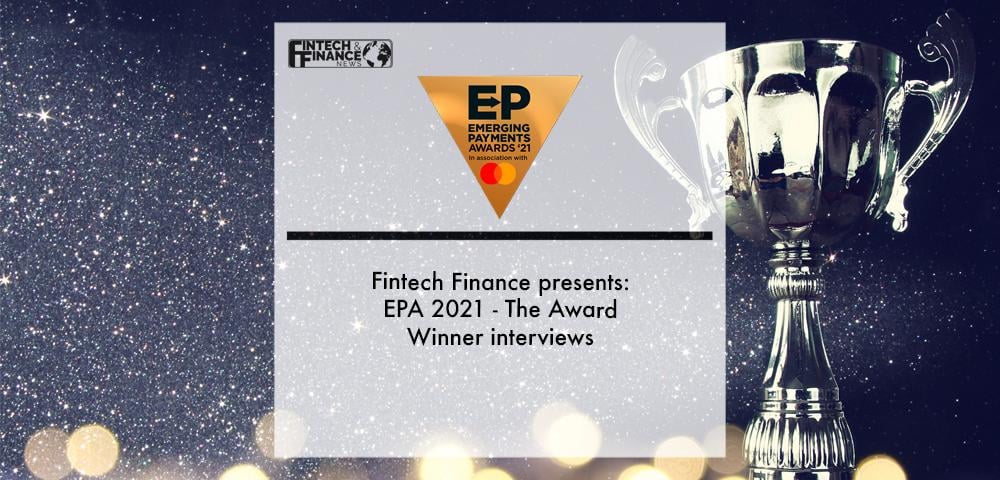 Fintech Finance presents: EPA 2021 - The Award Winner interviews | Fintech Finance
