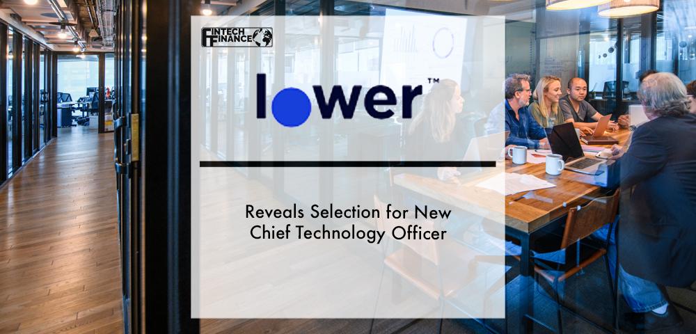 Lower reveals selection for new Chief Technology Officer | Fintech Finance
