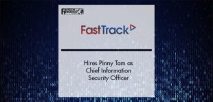 FastTrack Hires Pinny Tam as Chief Information Security Officer | Fintech Finance