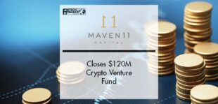 Maven 11 Capital closes $120M Crypto Venture Fund | Fintech Finance