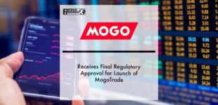 Mogo Receives Final Regulatory Approval for Launch of MogoTrade | Fintech Finance