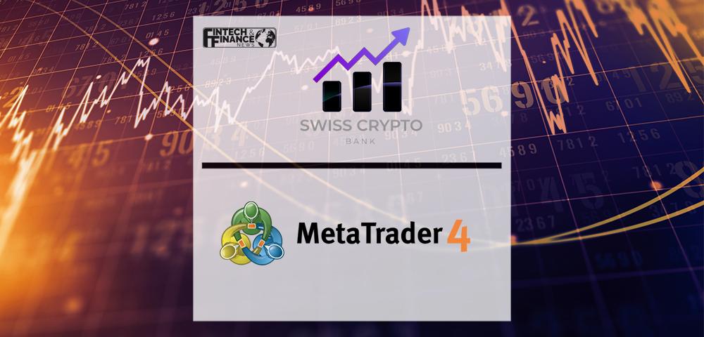 Swiss Crypto Bank Collaborates with MT4 to Introduce Optimal Trading Environment | Fintech Finance