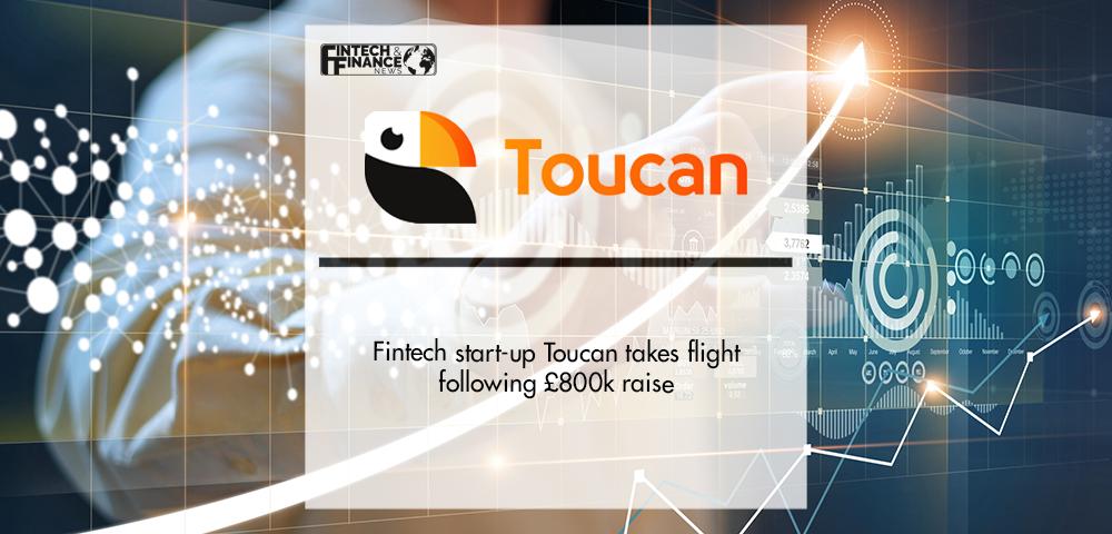 Fintech start-up Toucan takes flight following £800k raise | Fintech Finance