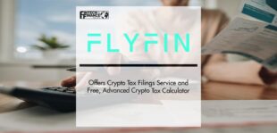 FlyFin Offers Crypto Tax Filings Service and Free, Advanced Crypto Tax Calculator | Fintech Finance