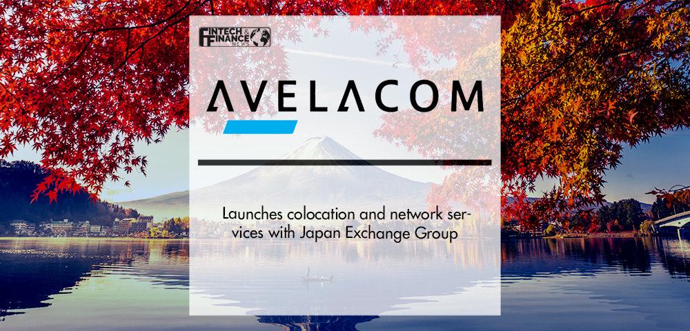 Avelacom launches colocation and network services with Japan Exchange Group | Fintech Finance