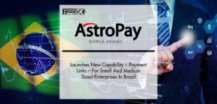 AstroPay launches new capability – Payment Links – for small and medium sized-enterprises in Brazil | Fintech Finance