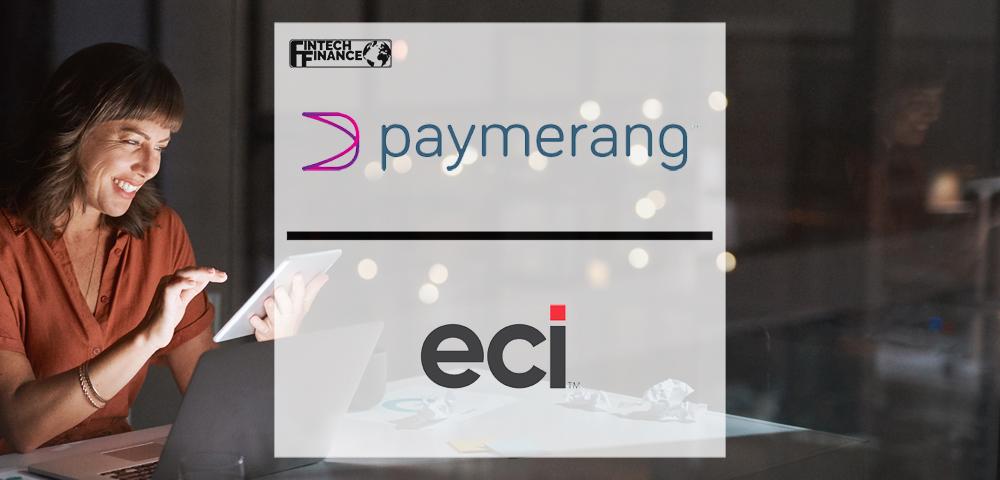 Paymerang Partners with ECI to Provide a Time and Cost-Saving AP Automation Solution to ECI Clients | Fintech Finance