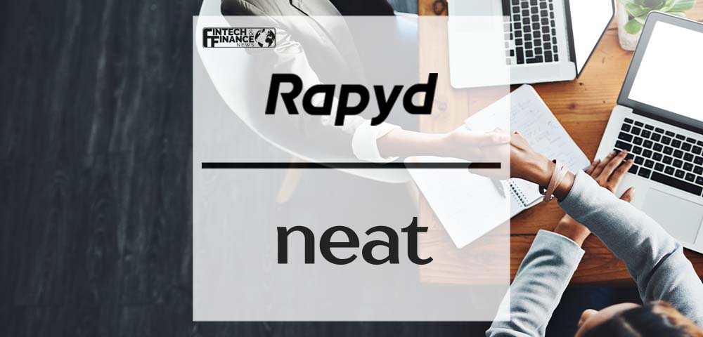 Rapyd Completes Acquisition of Neat | Fintech Finance