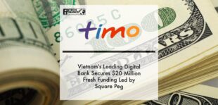 Vietnam's leading digital bank Timo secures $20 million fresh funding led by Square Peg | Fintech Finance