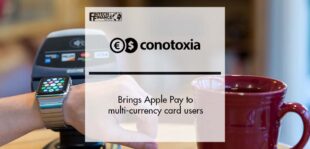 Conotoxia brings Apple Pay to multi-currency card users | Fintech Finance