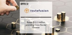 Routefusion Raises $10.5 Million, providing Cross-Border Finance | Fintech Finance