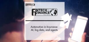 Automation in Insurance: AI, big data, and agents | Fintech Finance