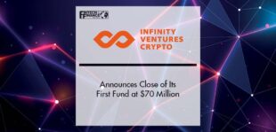 Infinity Ventures Crypto Announces Close of Its First Fund at $70 Million | Fintech Finance