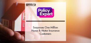 Policy Expert surpasses One Million Home & Motor Insurance Customers | Fintech Finance