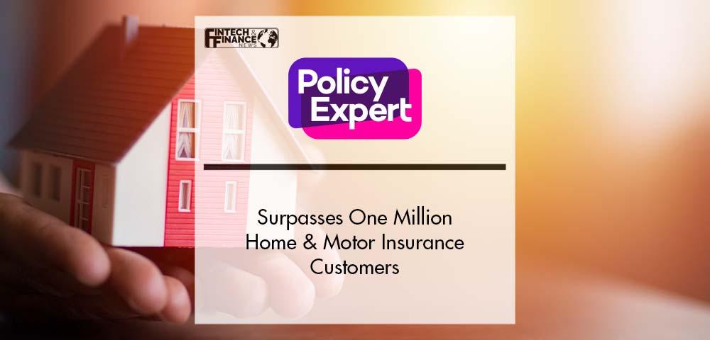 Policy Expert surpasses One Million Home & Motor Insurance Customers | Fintech Finance
