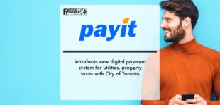 Payit introduces new digital payment system for utilities, property taxes with City of Toronto | Fintech Finance