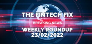 The Fintech Fix 23/02/2022 | Fintech Finance