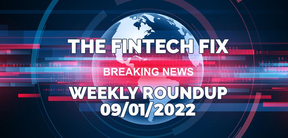 The Fintech Fix 09/02/2022 | Fintech Finance