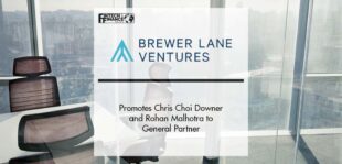 Brewer Lane Ventures Promotes Chris Choi Downer and Rohan Malhotra to General Partner | Fintech Finance