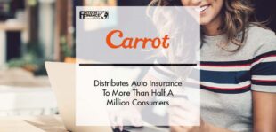 InsurTech Carrot Distributes Distance-based Auto Insurance To More Than Half A Million Consumers | Fintech Finance