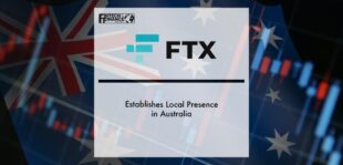 FTX Establishes Local Presence in Australia | Fintech Finance