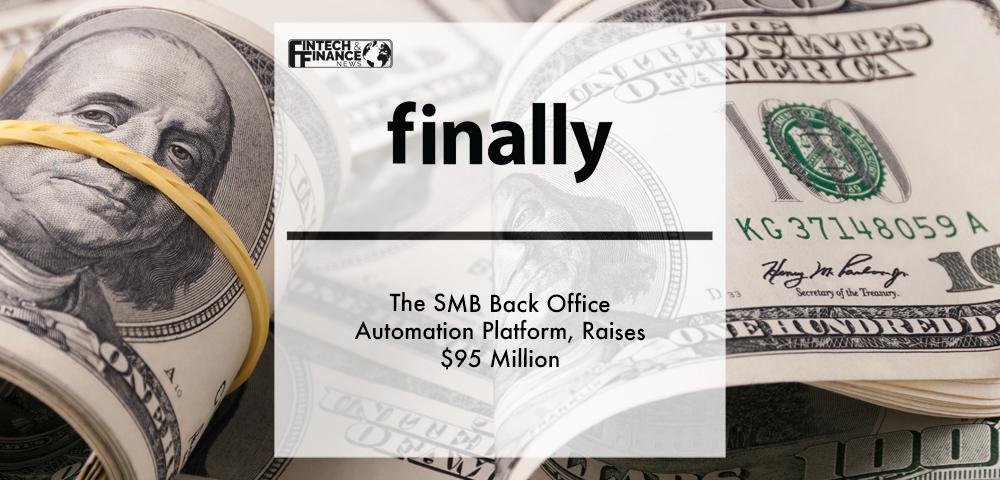Finally, the SMB back office automation platform, raises $95 million | Fintech Finance