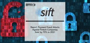 Report- Payment Fraud Attacks Against Fintech Companies Soar by 70% in 2021 | FIntech Finance