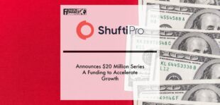 Shufti Pro Announces $20 Million Series A Funding to Accelerate Growth | Fintech Finance
