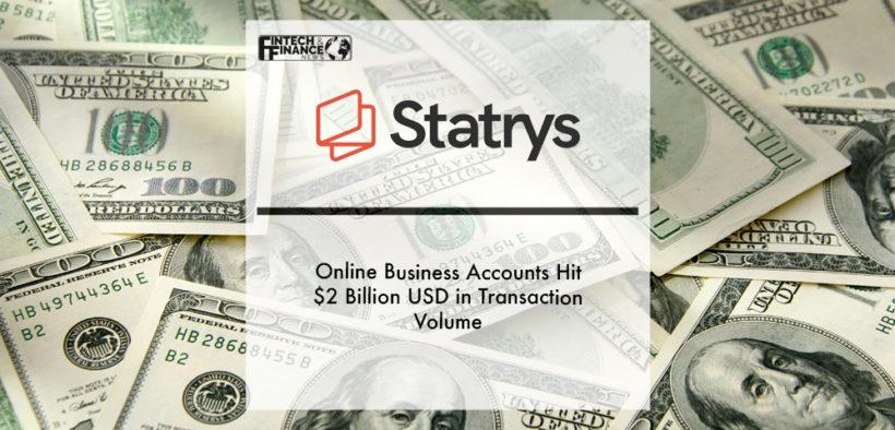 Statrys’s online business accounts hit $2 billion USD in transaction volume | Fintech Finance