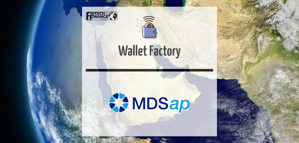 Wallet Factory expands its regional presence in the Middle East and Africa by partnering with MDSap | Fintech Finance